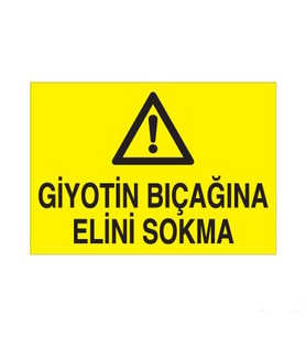 Giyotin Bıçağına Elini Sokmayın Uyarı Levhası 30x40cm (Karışık)