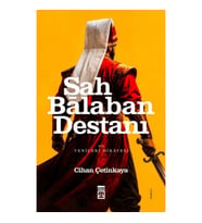 Şah Balaban Destanı - Bir Yeniçeri Hikayesi