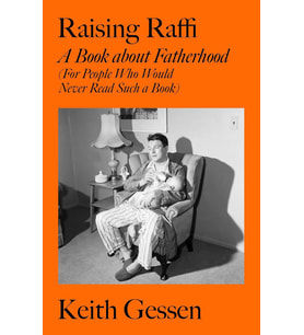Raising Raffi: A Book About Fatherhood (For People Who Would Never Read Such A Book) (Krem)