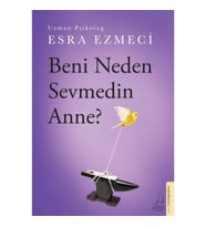 Beni Neden Sevmedin Anne?