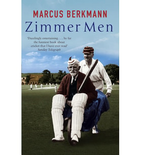 Zimmer Men: The Trials And Tribulations Of The Ageing Cricketer