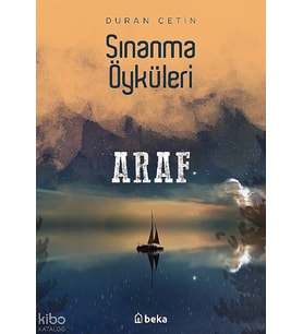 Sınanma Öyküleri - Araf Beka Yayınları Duran Çetin Kitapları ve Eserleri Beka Kitap