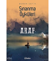 Sınanma Öyküleri - Araf Beka Yayınları Duran Çetin Kitapları ve Eserleri Beka Kitap