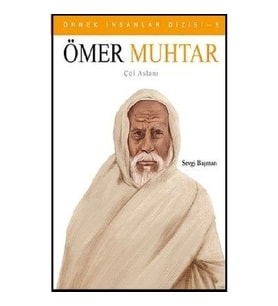 Örnek İnsanlar Dizisi 6: Ömer Muhtar