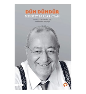 Dün Dündür - Mehmet Barlas Kitabı