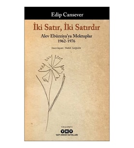 İki Satır, İki Satırdır – Alev Ebüzziya'ya Mektuplar 1962-1976