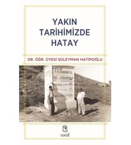 Yakın Tarihimizde Hatay