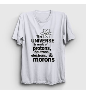 Presmono Unisex Beyaz The Universe Is Made Of Morons T-Shirt 535208tt (Beyaz)