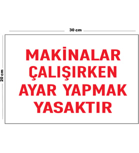 Metal Makinalar Çalışırken Ayar Yapmak Yasaktır 20cm x 30cm A4 Büyüklüğünde Uyarı Levhası Yönlendir