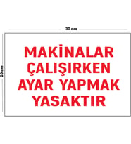 Metal Makinalar Çalışırken Ayar Yapmak Yasaktır 20cm x 30cm A4 Büyüklüğünde Uyarı Levhası Yönlendir