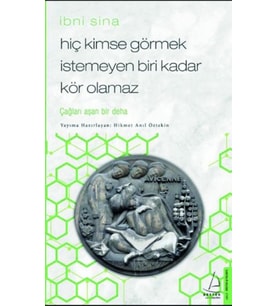 Hiç Kimse Görmek İstemeyen Biri Kadar Kör Olamaz - İbni Sina
