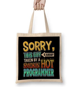 Sorry Already Taken By A Smokin' Hot Programmer Bez Çanta Uzun Saplı