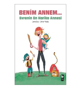 Benim Annem... Evrenin En Harika Annesi