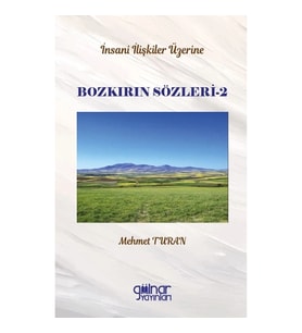 İnsan İlişkileri Üzerine Bozkırın Sözleri-2
