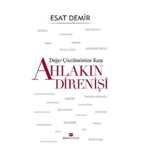 Değer Çözülmelerine Karşı - Ahlakın Direnişi