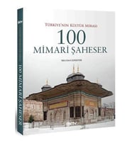 Türkiye'nin Kültür Mimarisi 100 Mimari Şaheser