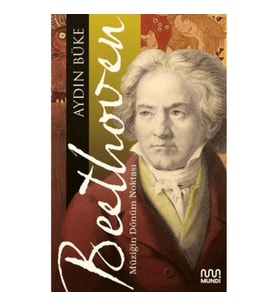 Beethoven - Müziğin Dönüm Noktası