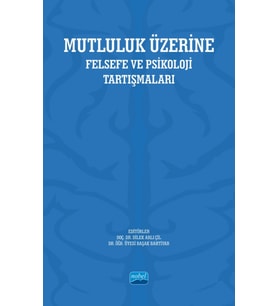 MUTLULUK ÜZERİNE - Felsefe ve Psikoloji Tartışmaları