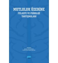 MUTLULUK ÜZERİNE - Felsefe ve Psikoloji Tartışmaları