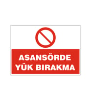 Asansörde yük bırakma, isg uyarı levhası