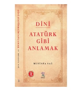 Dini Atatürk Gibi Anlamak