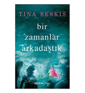 Bir Zamanlar Arkadaştık