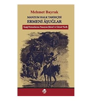 Manzum Halk Tarihçisi - Ermeni Aşuğlar: Aşuğ Destanlarına Yansıyan Şiirsel Ve Görsel Tarih (Krem)