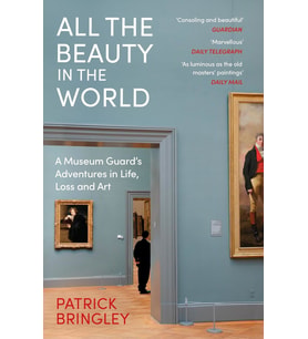 All The Beauty In The World: A Museum Guard’S Adventures In Life, Loss And Art (Krem)
