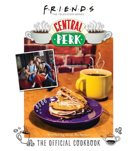 Friends: The Official Central Perk Cookbook (Classic Tv Cookbooks, 90S Tv) (Krem)
