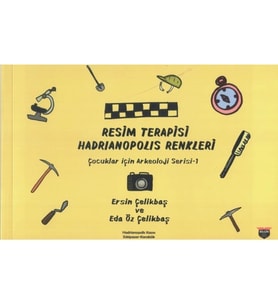 Resim Terapisi Hadrianopolis Renkleri /Çocuklar İçin Arkeoloji Serisi 1