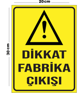 Metal Dikkat Fabrika Çıkışı 20cm x 30cm A4 Büyüklüğünde Uyarı Levhası Yönlendirme Tabelası