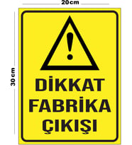 Metal Dikkat Fabrika Çıkışı 20cm x 30cm A4 Büyüklüğünde Uyarı Levhası Yönlendirme Tabelası