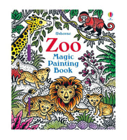 Zoo Magic Painting Book Usborne Publishing