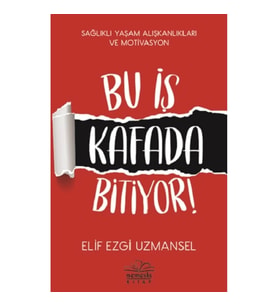 Bu İş Kafada Bitiyor!