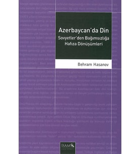Azerbaycanda Din Sovyetlerden Bağımsızlığa Hafıza Dönüşümleri