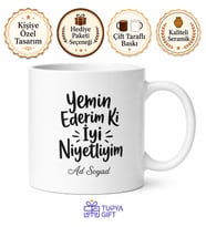 Yemin Ederim ki İyi Niyeliyim Kupa Bardak Hediye
