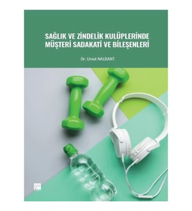 Sağlık ve Zindelik Kulüplerinde Müşteri Sadakati ve Bileşenleri