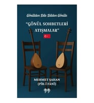 Gönülden Dile Dilden Gönüle “Gönül Sohbetleri Atışmalar”