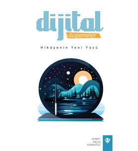 Dijital Düşlemeler Hikayenin Yeni Yüzü