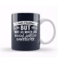 I Hate Christmas But Not As Much As Social Justice Warriors Kupa Bardak Porselen