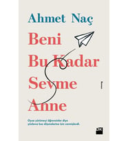 Beni Bu Kadar Sevme Anne