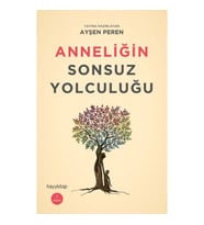 Anneliğin Sonsuz Yolculuğu