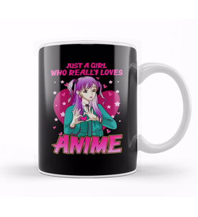 Just A Girl Who Really Loves Anime Japanese Kawaii Kupa Bardak Porselen