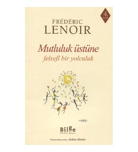 Mutluluk Üstüne Felsefi Bir Yolculuk