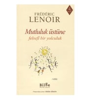 Mutluluk Üstüne Felsefi Bir Yolculuk
