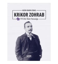 1915 Bir Ölüm Yolculuğu : Krikor Zohrab