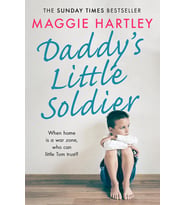 Daddy'S Little Soldier: When Home Is A War Zone, Who Can Little Tom Trust?