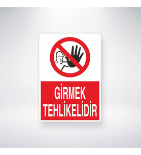 Girmek Tehlikelidir 21x35 Arkası Yapışkanlı Levha