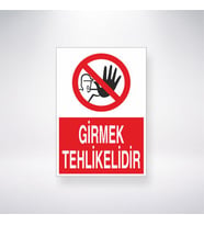 Girmek Tehlikelidir 21x35 Arkası Yapışkanlı Levha