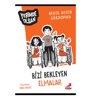 Bizi Bekleyen Elmalar - Yerimde Olsan Dizisi
